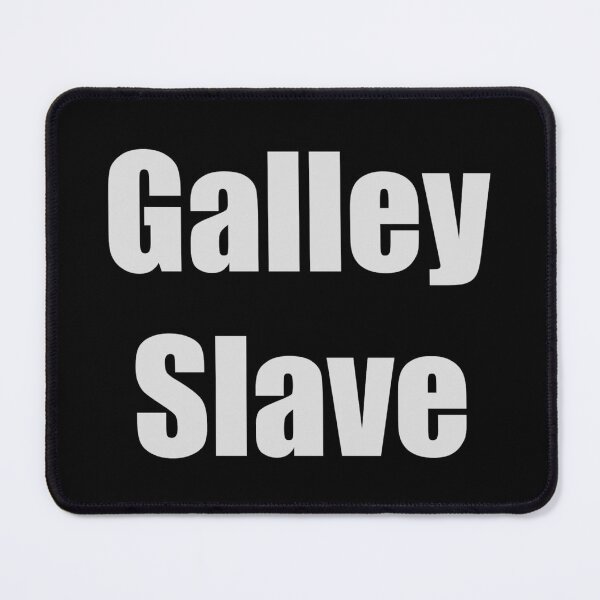 Item preview, Galley Slave designed and sold by Bondillero.