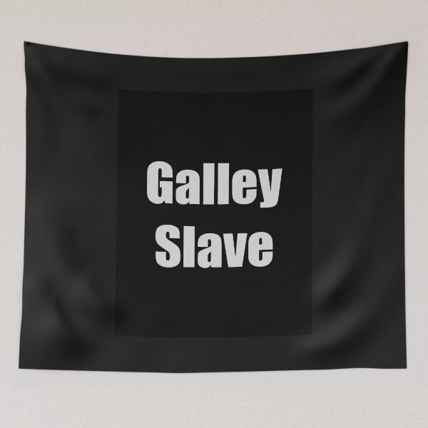 Item preview, Galley Slave designed and sold by Bondillero.