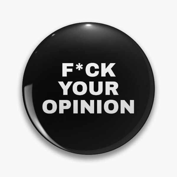 Item preview, F*CK YOUR OPINION  designed and sold by SWETA HALDER.