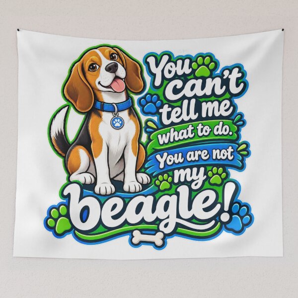 Item preview, You can’t tell me what to do.  You are not my beagle! designed and sold by CIW78.
