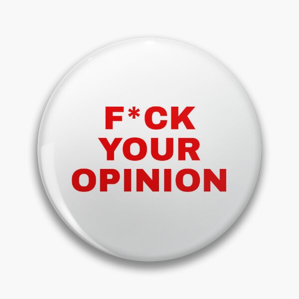 Item preview, F*CK YOUR OPINION  designed and sold by SWETA HALDER.