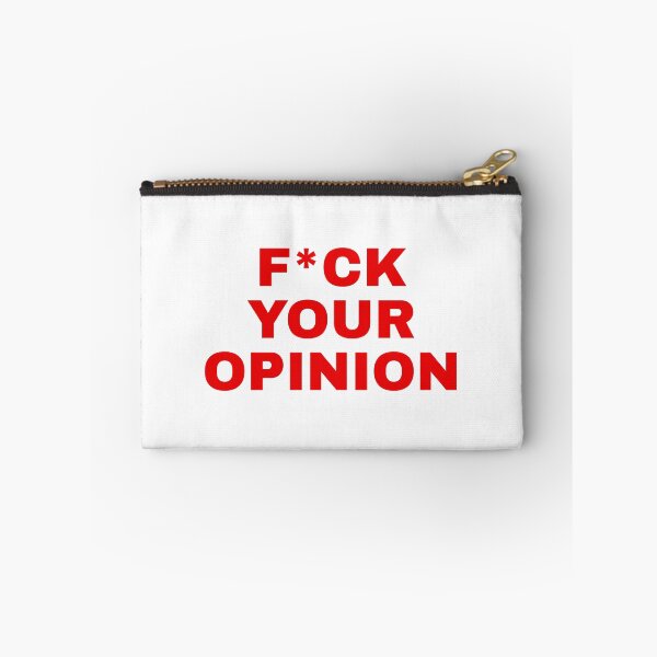Item preview, F*CK YOUR OPINION  designed and sold by SWETA HALDER.