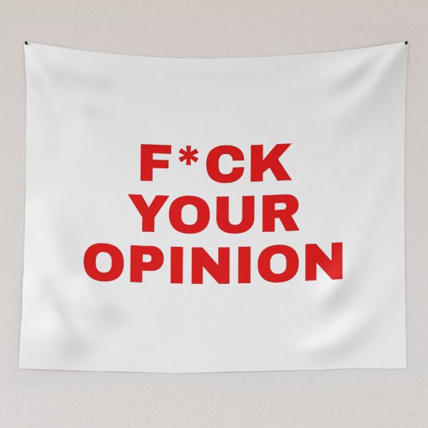 Item preview, F*CK YOUR OPINION  designed and sold by SWETA HALDER.