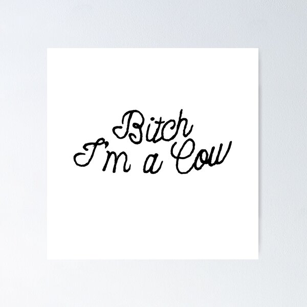 Item preview, Bitch I'm a Cow designed and sold by BumHugs.