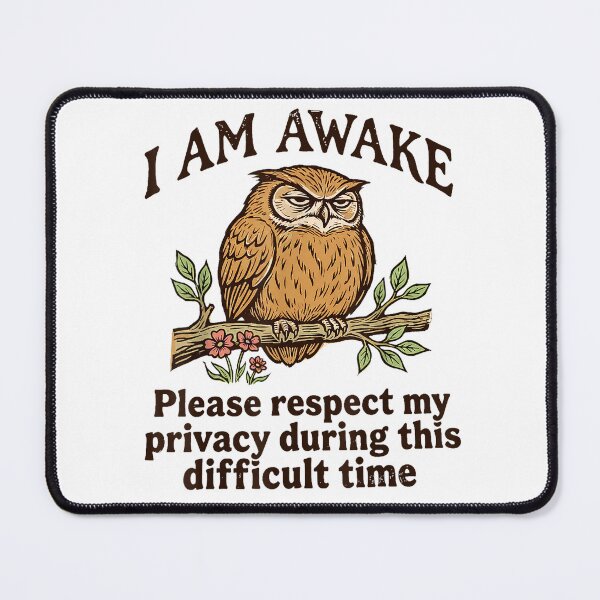 Item preview, I Am Awake Please Respect My Privacy Funny Grumpy Owl designed and sold by VioletNance.