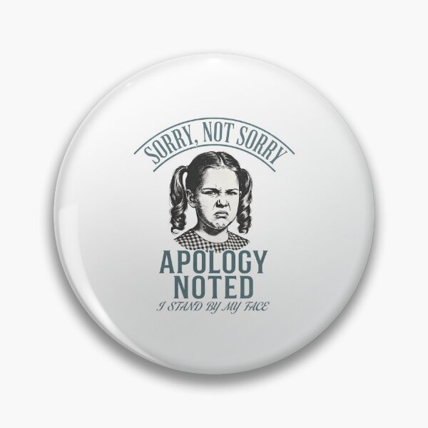 Item preview, Sorry Not Sorry Apology Noted designed and sold by Colorful-Garden.