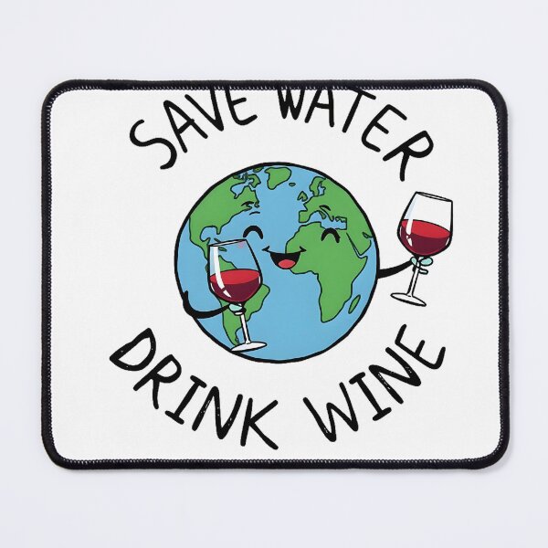 Item preview, Save Water Drink Wine - Happy Earth Wine Lover designed and sold by tomsze12.
