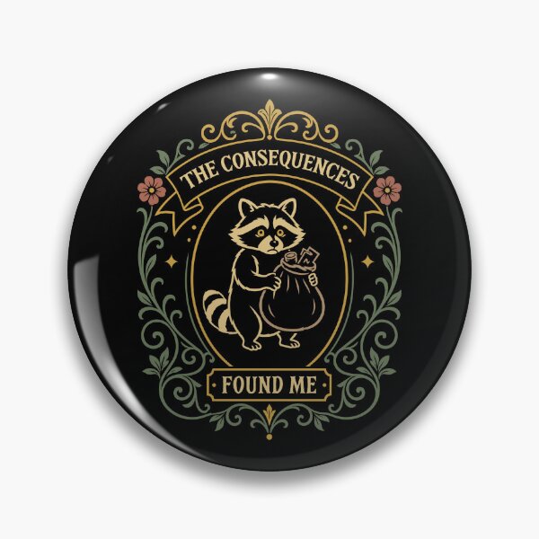 Item preview, The Consequences Found Me Raccoon Dark Humor designed and sold by pixeptional.