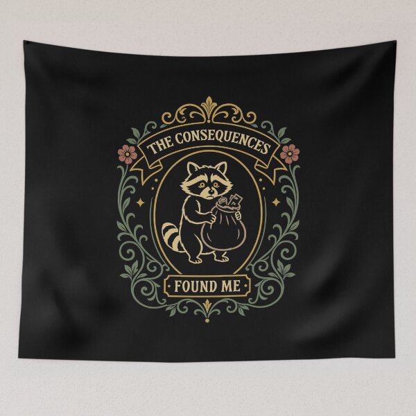 Item preview, The Consequences Found Me Raccoon Dark Humor designed and sold by pixeptional.