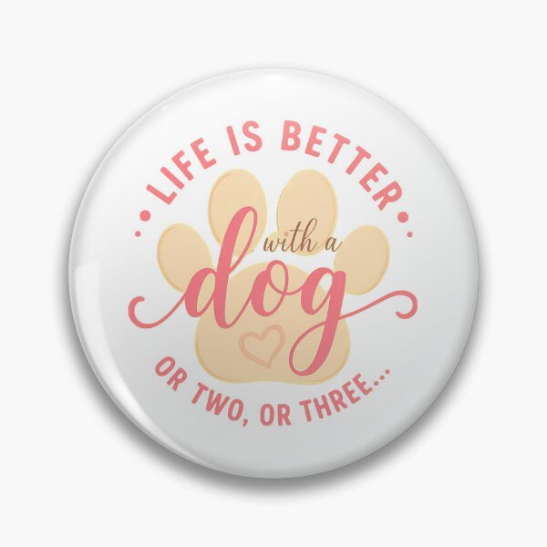 Item preview, Life is Better With A Dog Or Two Or Three Paw Print designed and sold by SoyLamderma.
