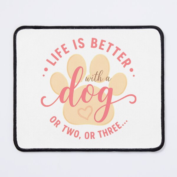 Item preview, Life is Better With A Dog Or Two Or Three Paw Print designed and sold by SoyLamderma.
