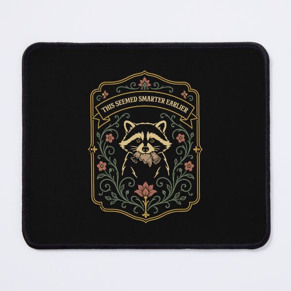 Item preview, This Seemed Smarter Earlier Raccoon Dark Humor designed and sold by pixeptional.