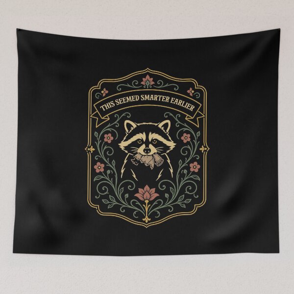 Item preview, This Seemed Smarter Earlier Raccoon Dark Humor designed and sold by pixeptional.