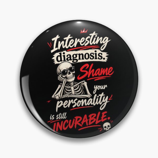 Item preview, Interesting Diagnosis — Incurable Personality | Sarcastic Dark Humor designed and sold by DESPOT07.