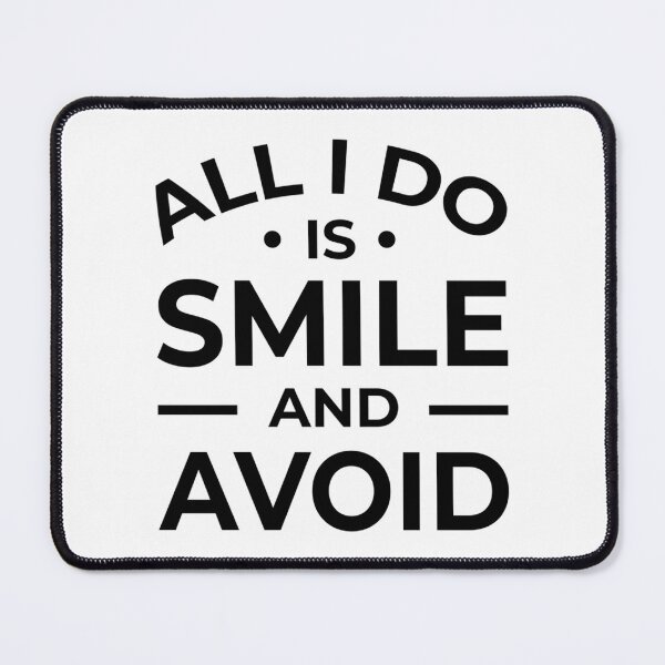 Item preview, All I Do Is Smile And Avoid designed and sold by Adonias-Kleinm-.