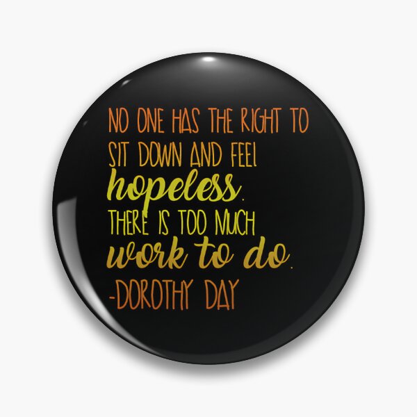 Item preview, Dorothy Day Quote designed and sold by axonedfordaxo.