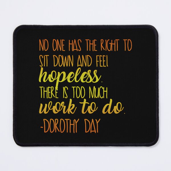 Item preview, Dorothy Day Quote designed and sold by axonedfordaxo.