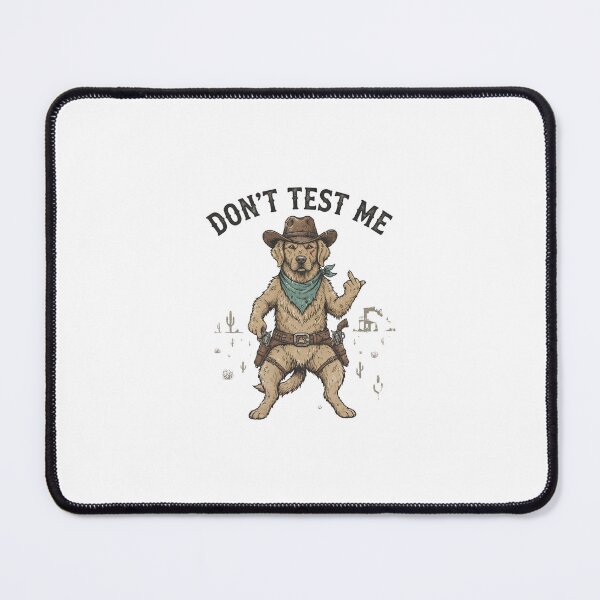 Item preview, Don't Test Me Cowboy Dog designed and sold by Colorful-Garden.