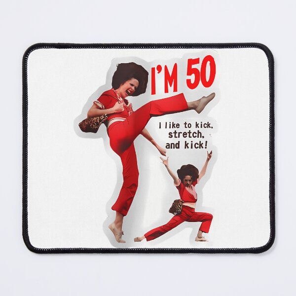 Item preview, Sally Omalley I'M 50 I Like To Kick Stretch And Kick designed and sold by amari-sdick.