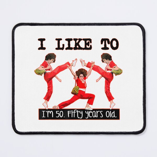 Item preview, Sally O'Malley I'M 50 I Like To Kick Streth And Kick designed and sold by amari-sdick.