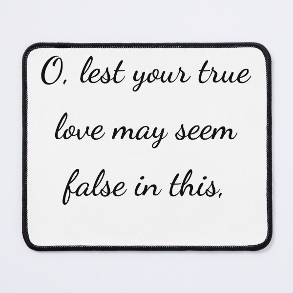 Item preview, “O, lest your true love may seem false in this,” - handwriting black designed and sold by ariksworld.