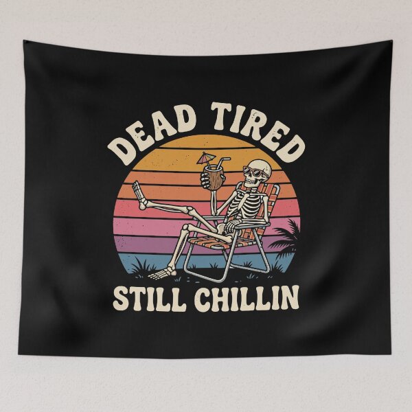 Item preview, Dead Tired Still Chillin designed and sold by PeachMelodyShop.