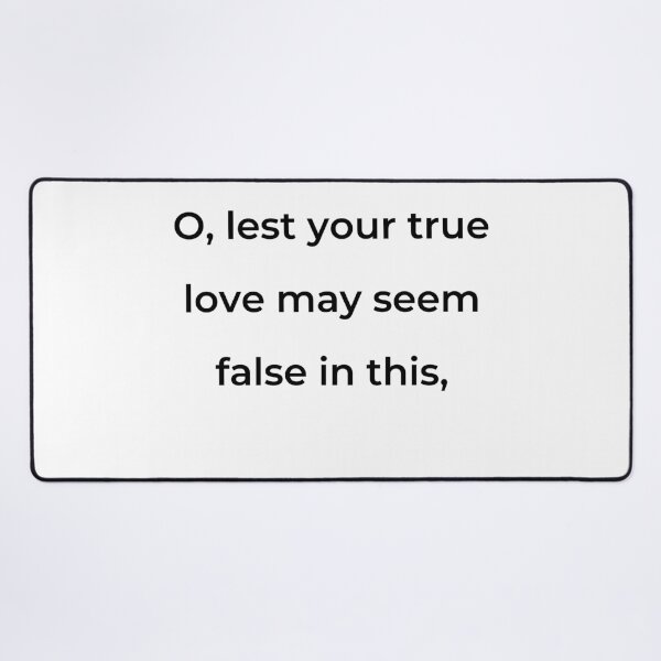 Item preview, “O, lest your true love may seem false in this,” - print black designed and sold by ariksworld.
