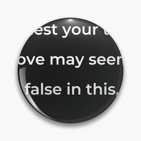 Item preview, “O, lest your true love may seem false in this,” - print white designed and sold by ariksworld.