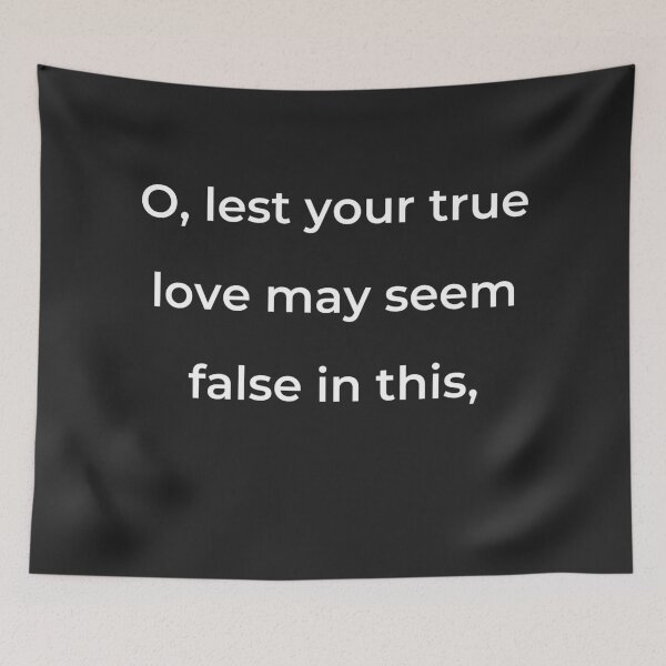 Item preview, “O, lest your true love may seem false in this,” - print white designed and sold by ariksworld.