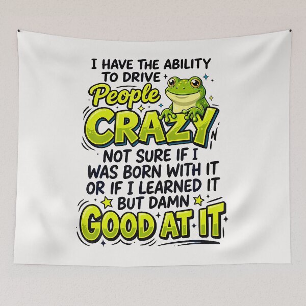 Item preview, I Have The Ability To Drive People Crazy Frog designed and sold by JamesCrArt.