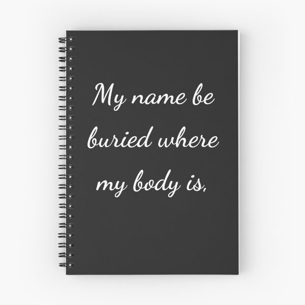 Item preview, “My name be buried where my body is,” - handwriting white designed and sold by ariksworld.