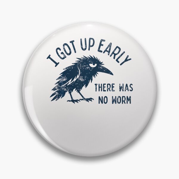 Item preview, I Got Up Early There Was No Worm Grumpy Raven designed and sold by JamesCrArt.
