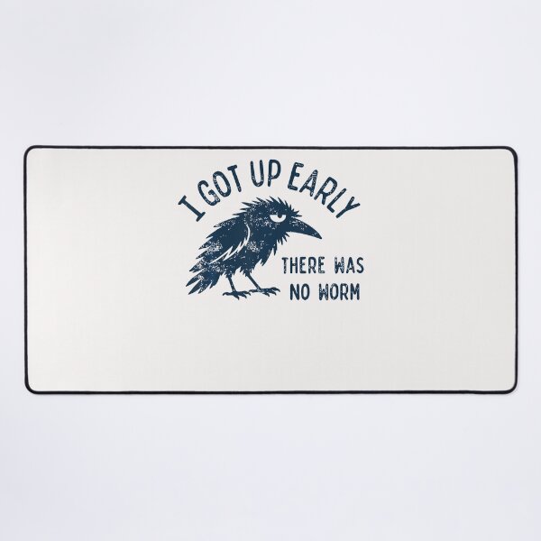 Item preview, I Got Up Early There Was No Worm Grumpy Raven designed and sold by JamesCrArt.