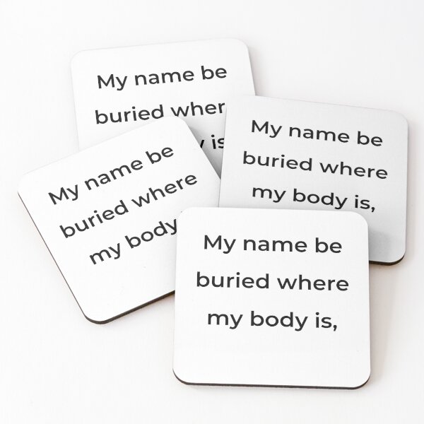 Item preview, “My name be buried where my body is,” - print black designed and sold by ariksworld.