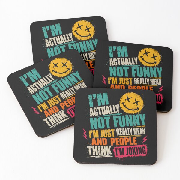 Item preview, I'm Actually Not Funny I'm Just Really Mean And People Think I'm Joking Sarcastic Humor Personality Quote designed and sold by HumansStuck12.
