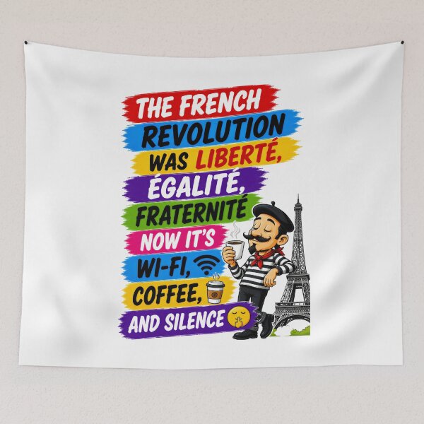 Item preview, The French Revolution Was Liberté,Égalité,Fraternité Now It's Wi-fi,Coffee,And Silence designed and sold by KLERIKSTORE.
