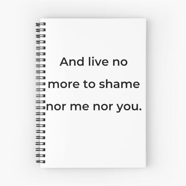 Item preview, “And live no more to shame nor me nor you.” - print black designed and sold by ariksworld.