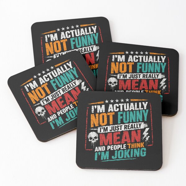 Item preview, I'm Actually Not Funny I'm Just Really Mean And People Think I'm Joking Sarcastic Humor Attitude Quote designed and sold by HumansStuck12.