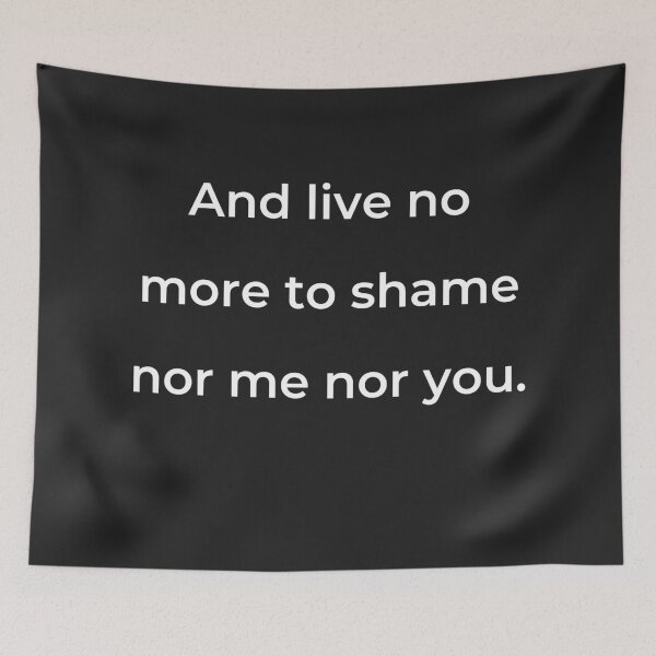 Item preview, “And live no more to shame nor me nor you.” - print white designed and sold by ariksworld.