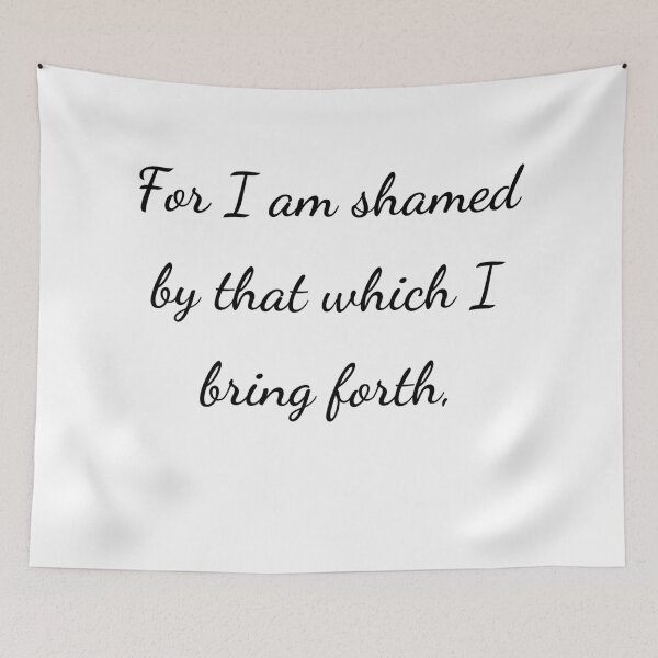 Item preview, “For I am shamed by that which I bring forth,” - handwriting black designed and sold by ariksworld.