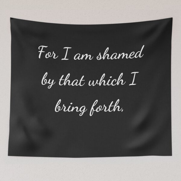 Item preview, “For I am shamed by that which I bring forth,” - handwriting white designed and sold by ariksworld.