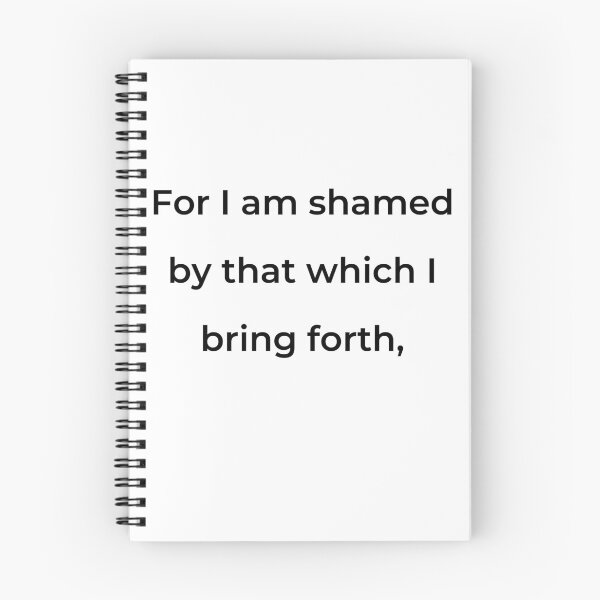 Item preview, “For I am shamed by that which I bring forth,” - print black designed and sold by ariksworld.