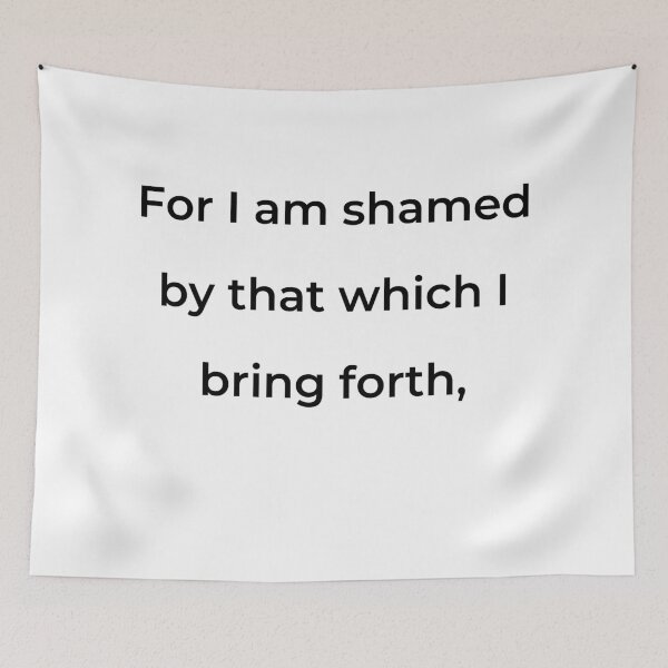 Item preview, “For I am shamed by that which I bring forth,” - print black designed and sold by ariksworld.