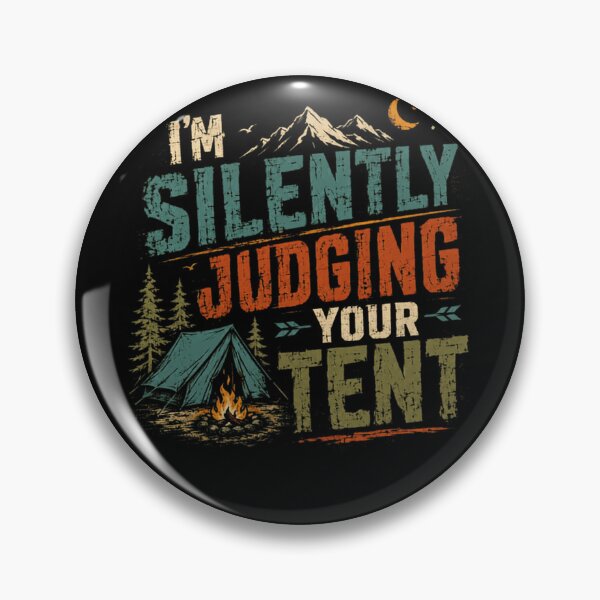 Item preview, I'm Silently Judging Your Tent Funny Camping Humor Camper Outdoor Adventurer designed and sold by HumansStuck12.