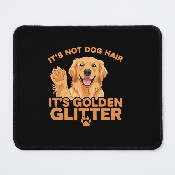 Item preview, It's Not Dog Hair It's Golden Glitter Golden Retriever Dog Lover Pet Owner Funny Humor designed and sold by PopStars1993.
