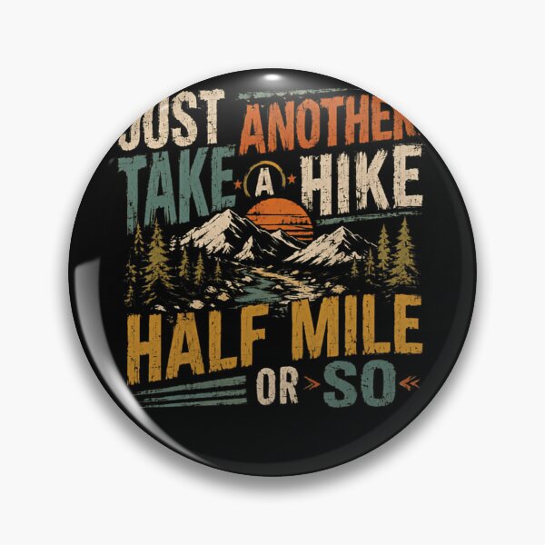 Item preview, Just Another Take A Hike Half Mile Or So Mountain Hiking Explorer designed and sold by HumansStuck12.