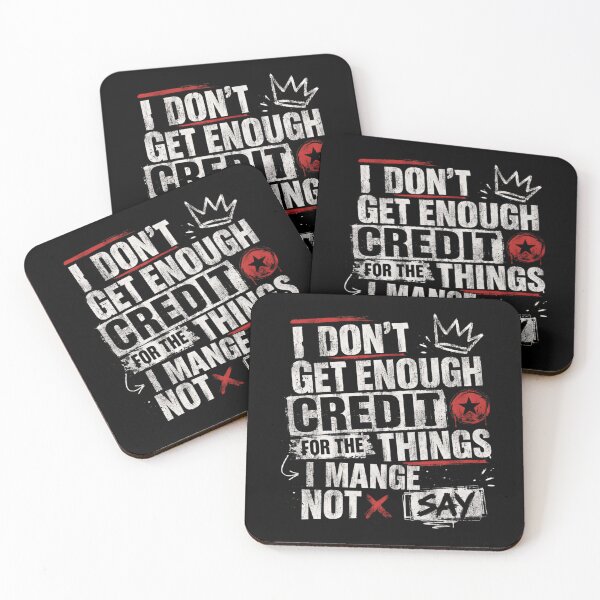 Item preview, I Don't Get Enough Credit For The Things I Manage Not To Say Funny Sarcastic Quote Witty Humor Relatable Saying designed and sold by HumansStuck12.