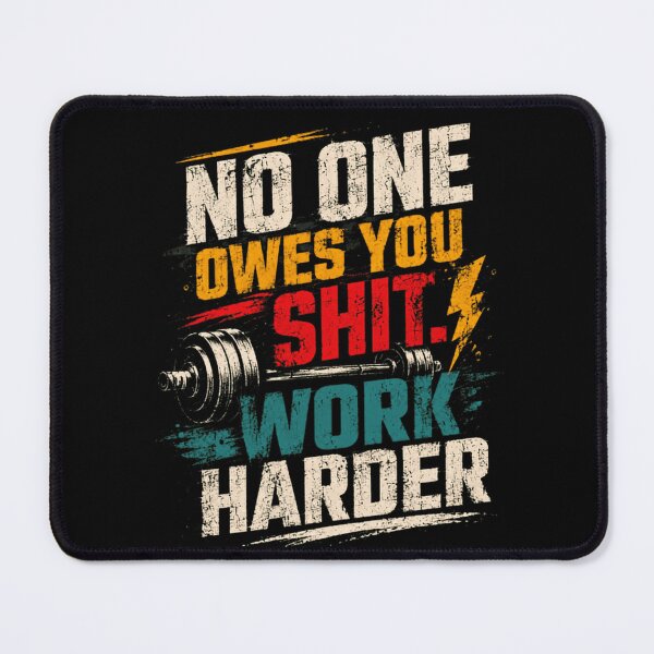 Item preview, No One Owes You Shit. Work Harder Motivational Fitness Gym Weightlifting Mindset designed and sold by HumansStuck12.
