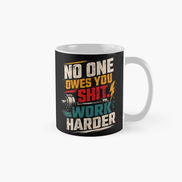 Item preview, No One Owes You Shit. Work Harder Motivational Fitness Gym Weightlifting Mindset designed and sold by HumansStuck12.