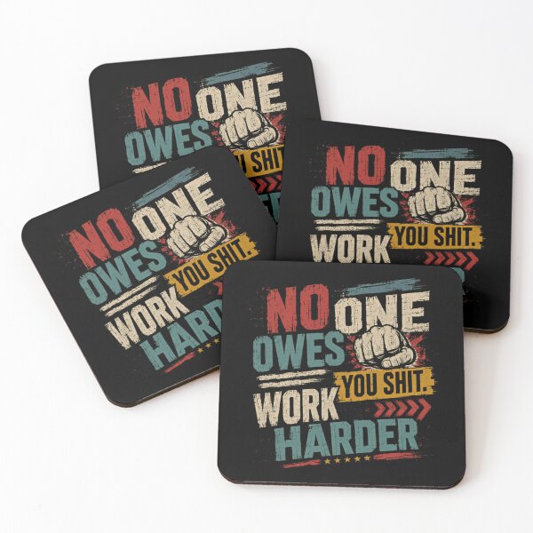 Item preview, No One Owes You Shit. Work Harder Motivation Hustle Mindset designed and sold by HumansStuck12.